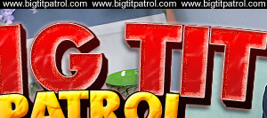 Big Tit Patrol