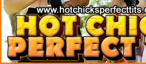 Hot Chicks Perfect Tits