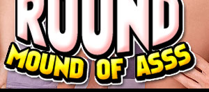 Round Mound of Ass